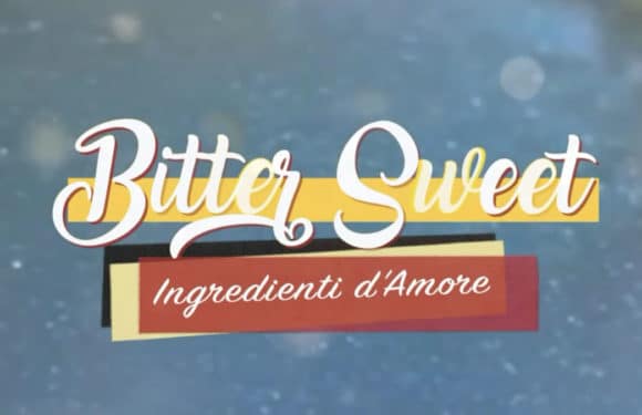 Bitter Sweet – Ingredienti d’amore | puntata 14 giugno (VIDEO)